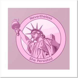 Feminist Nevertheless She Persisted Statue of Liberty Pink Posters and Art
